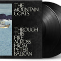 The Mountain Goats - Through This Fire Across from Peter Balkan [2LP]