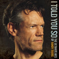 Randy Travis - I Told You So: The Ultimate Hits [CD] - Catalog To Music