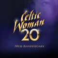Celtic Woman - 20 (20th Anniversary) [CD] – album cover